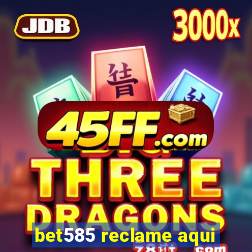 bet585 reclame aqui